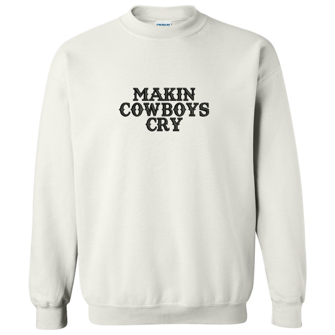 Makin Cowboys Cry Embroidered Crewneck