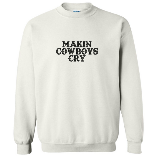 Makin Cowboys Cry Embroidered Crewneck